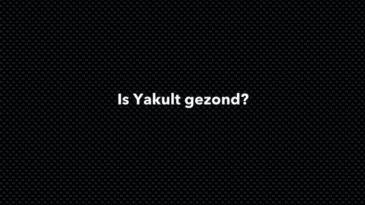 Is Yakult gezond? - VOLNUTRITION