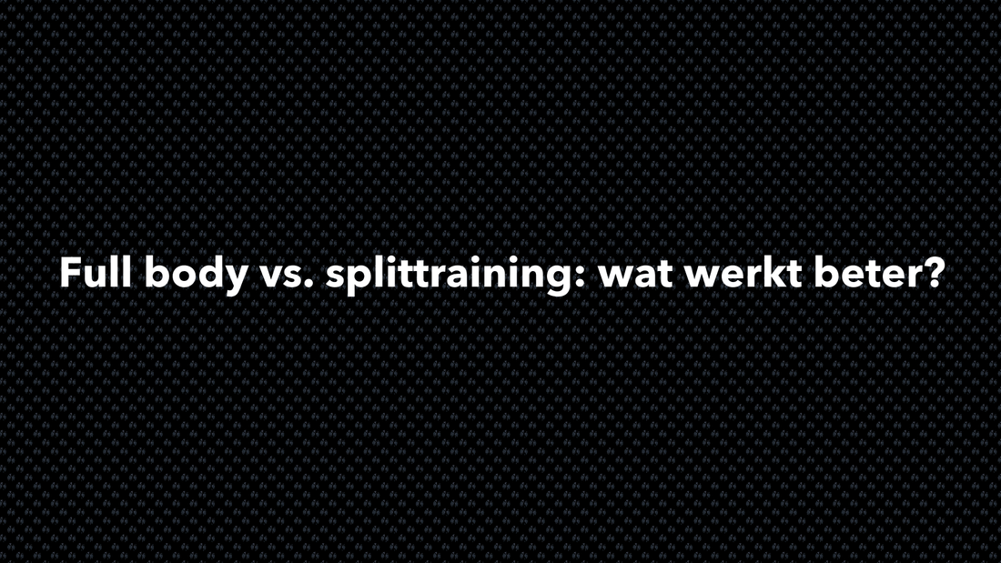 Full body vs. splittraining: wat werkt beter? - VOLNUTRITION